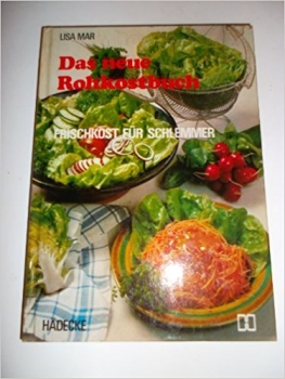 Das neue Rohkostbuch. Frischkost für Schlemmer Taschenbuch  – April 1986